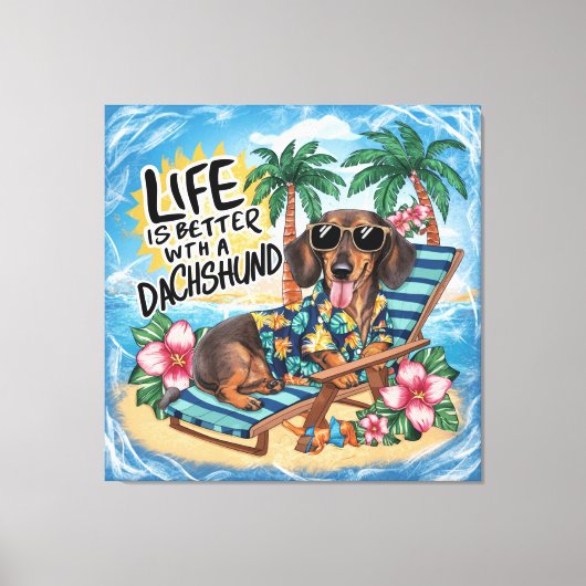 Het leven is beter met een dachshund canvas afdruk (Voorkant)