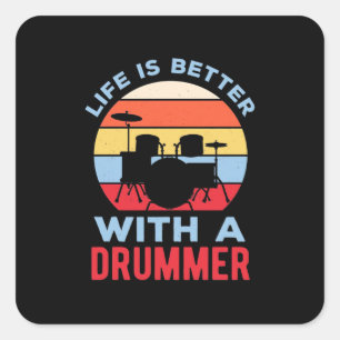 Het leven is beter met een drummer vierkante sticker