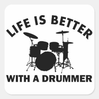 Het leven is beter met een drummer vierkante sticker
