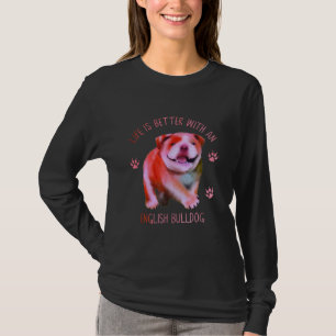 Het leven is beter met een Engelse bulledog Funny T-shirt