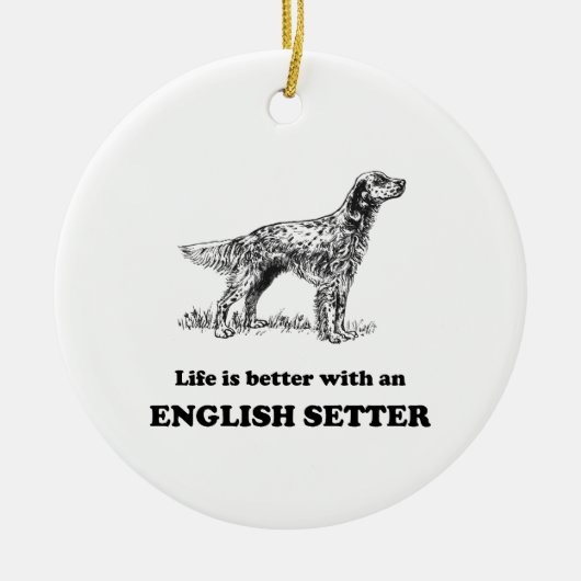 Het leven is beter met een Engelse zetter Keramisch Ornament (Voorkant)