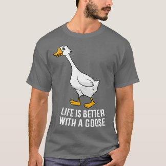 Het leven is beter met een gans grappige gans t-shirt