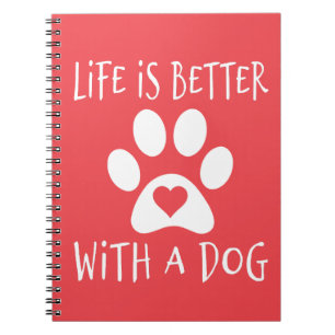 Het leven is beter met een hond - Hondenliefhebber Notitieboek