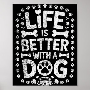 Het Leven Is Beter Met Een Hond - Hondenliefhebber Poster