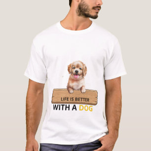 Het Leven Is Beter Met Een Hond Mooie Puppy T-Shir T-shirt