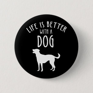 Het leven is beter met een hond ronde button 5,7 cm