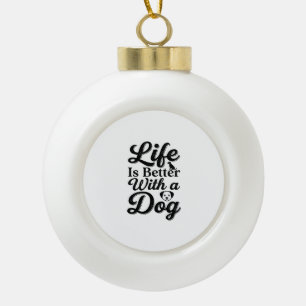 Het leven is beter met een hond vintage huisdier l keramische bal ornament