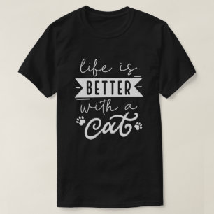 Het leven is beter met een kat t-shirt