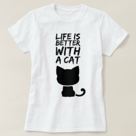 Het leven is beter met een kat t-shirt