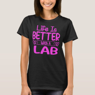 Het leven is beter met een lab roze t-shirt