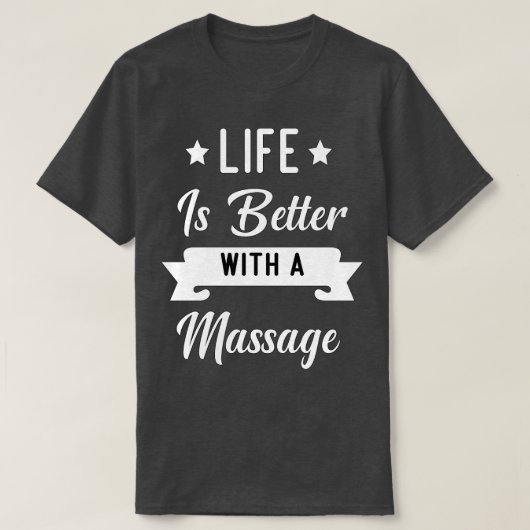 Het leven is beter met een massage2 t-shirt (Design voorkant)