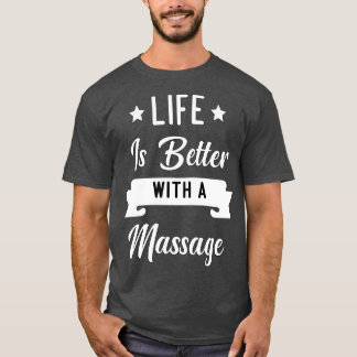 Het leven is beter met een massage2 t-shirt