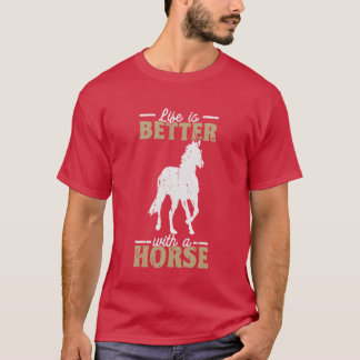 Het leven is beter met een paard rijden t-shirt