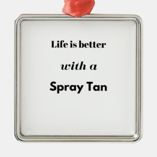 Het leven is beter met een spray metalen ornament
