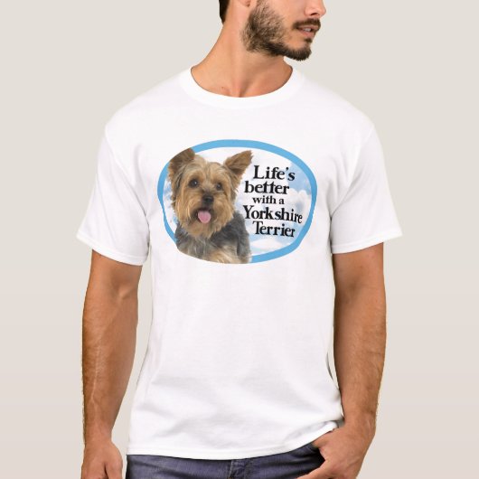 Het leven is beter met een Yorkie T-shirt (Voorkant)