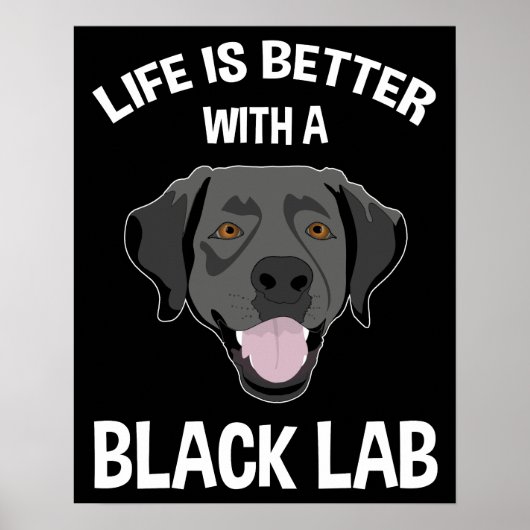 Het leven is beter met een zwart lab poster (Voorkant)