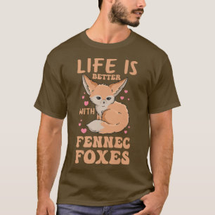 Het leven is beter met fennec foes Design voor een T-shirt