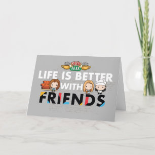Het leven is beter met FRIENDS™ Chibi Art Kaart