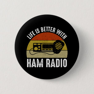 Het leven is beter met Ham Radio Ronde Button 5,7 Cm