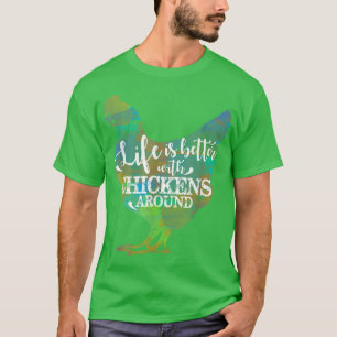 Het leven is beter met kipboerderij T-Shirt