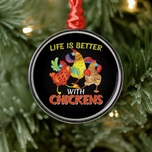 Het leven is beter met kippen metalen ornament