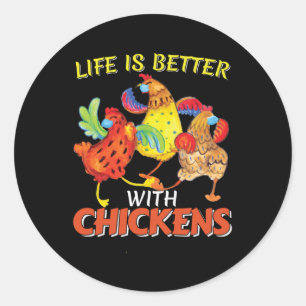 Het leven is beter met kippen ronde sticker
