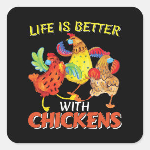 Het leven is beter met kippen vierkante sticker
