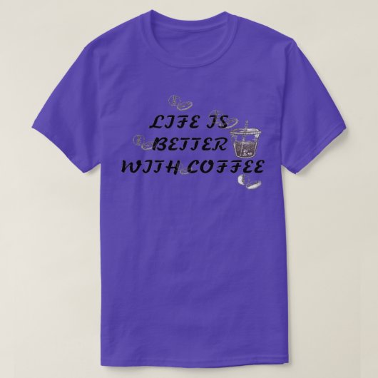 Het leven is beter met koffie 2 t-shirt (Design voorkant)