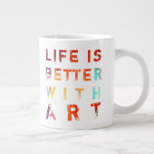 Het leven is beter met kunst jumbo beker (Rechts)