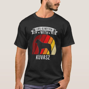 Het leven is beter met Kuvasz-Hondenliefhebbers T-shirt