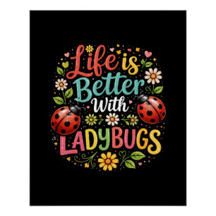 Het Leven is Beter met Lieveheersbeestjes Perfect Poster