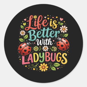 Het Leven is Beter met Lieveheersbeestjes Ronde Sticker