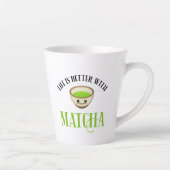 Het leven is beter met Matcha Latte Mok (Rechts)