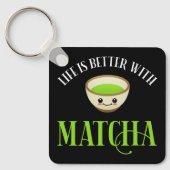 Het leven is beter met Matcha Sleutelhanger (Voorkant)