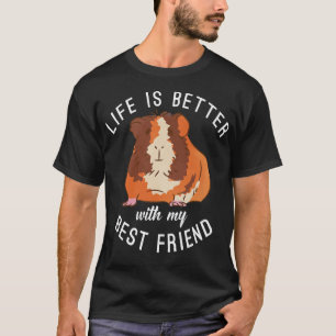 Het leven is beter met mijn beste vriend Cute Guin T-shirt