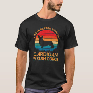 Het leven is beter met mijn Cardigan Welsh Corgi D T-shirt