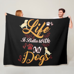 Het leven is beter met mijn honden fleece deken