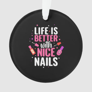 Het leven is beter met mooie nagels ornament