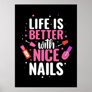 Het leven is beter met mooie nagels poster