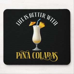 Het Leven Is Beter Met Pina Coladas Muismat
