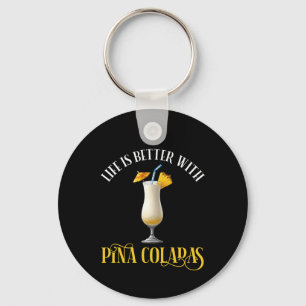 Het Leven Is Beter Met Pina Coladas Sleutelhanger