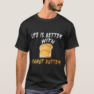 Het leven is beter met pindakaas, broodjesdag t-shirt