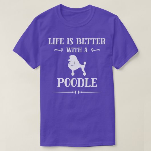 Het leven is beter met Poodle T-shirt (Design voorkant)