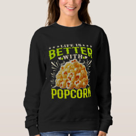 het leven is beter met popcorn trui
