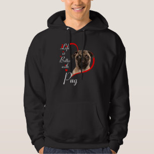 Het leven is beter met Pug Hoodie