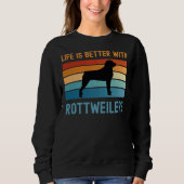 Het leven is beter met Rottweilers Trui (Voorkant)