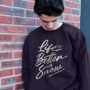 Het leven is beter met sneeuw t-shirt