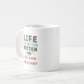 Het leven is beter met Tea en Crochet Koffiemok (Voorkant links)