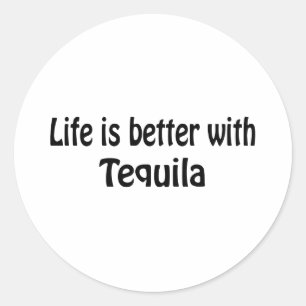 Het leven is beter met Tequila Ronde Sticker