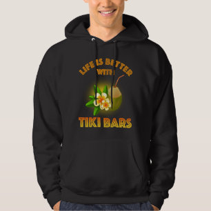 Het leven is beter met Tiki Bars Hoodie